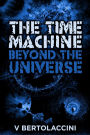 The Time Machine: Beyond the Universe