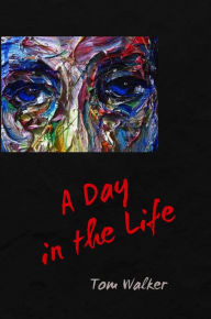 Title: A Day in the Life, Author: Tom Walker