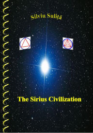 Title: The Sirius Civilization, Author: Silviu Suli