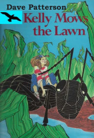 Title: Kelly Mows the Lawn, Author: Dave Patterson