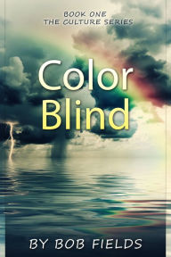 Title: Color Blind, Author: Bob Fields