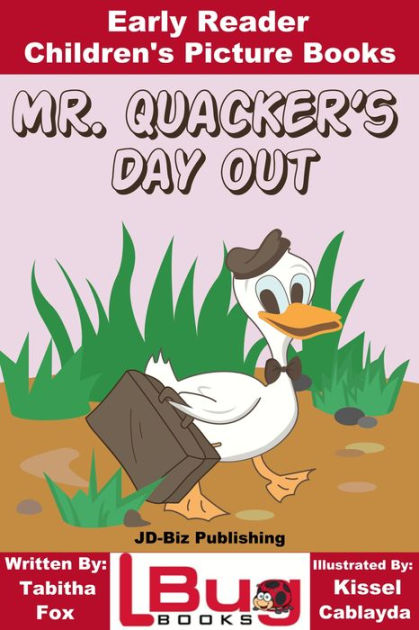 Mr. Quacker's Day Out: Early Reader - Children's Picture Books by ...