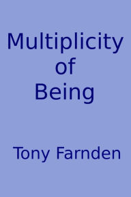 Title: Multiplicity of Being, Author: Tony Farnden