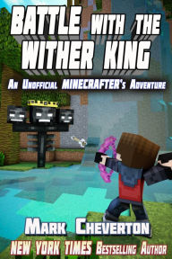 Title: Battle with the Wither King, Author: Mark Cheverton