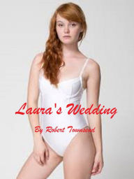 Title: Laura's Wedding, Author: Robert Townsend