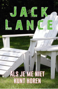 Title: Als je me niet kunt horen Jack Lance, Author: Jack Lance Ron Puyn