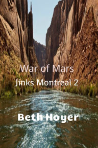 Title: War of Mars: Jinks Montreal 2, Author: Beth Hoyer