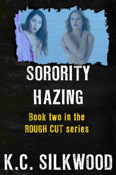 Sorority Hazing By Kc Silkwood Ebook Barnes And Noble® 6155