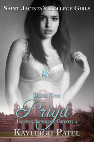 Title: Priya: Indian Lesbian Erotica, Author: Kayleigh Patel