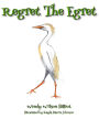 Regret the Egret