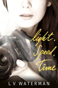 Title: Light, Speed, Time, Author: L.V. Waterman