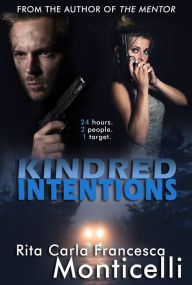 Title: Kindred Intentions, Author: Rita Carla Francesca Monticelli