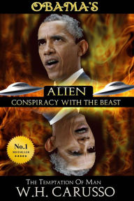 Title: Obama's Alien Conspiracy With The Beast: The Temptation Of Man, Author: Sheelah Na Gig