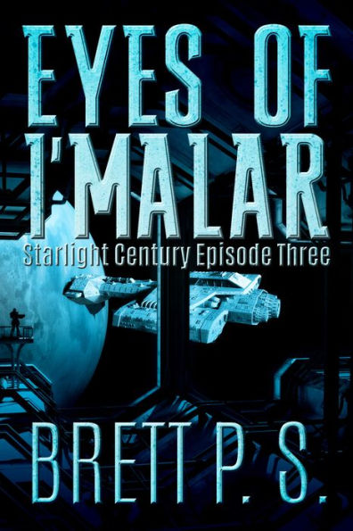 Eyes of I'malar: Starlight Century Episode Three
