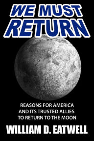 Title: We Must Return, Author: William D. Eatwell