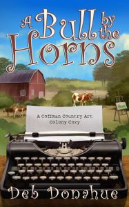 Title: A Bull by the Horns, Author: Deb Donahue