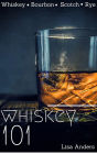 Whiskey 101: Learn to Taste Whiskey and How to Grow your Collection