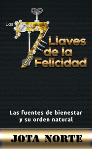 Title: Las 7 Llaves de la Felicidad, Author: J G Dolden