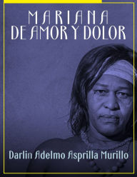 Title: Mariana de Amor y Dolor, Author: Darlin Adelmo Asprilla Murillo