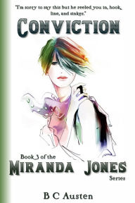 Title: Miranda Jones, Book 3. Conviction, Author: B C Austen