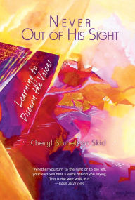 Title: Never Out of His Sight, Author: Cheryl Skid