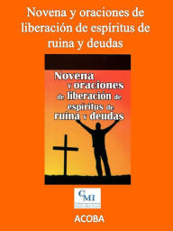 Title: Novena y oraciones de liberación de espíritus de ruina y deudas, Author: ACOBA