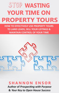 Title: Stop Wasting Your Time on Property Tours, Author: Shannon Ensor