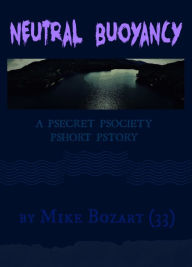 Title: Neutral Buoyancy, Author: Mike Bozart