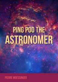 Title: Ping Poo, the Astronomer, Author: Pierre Moessinger