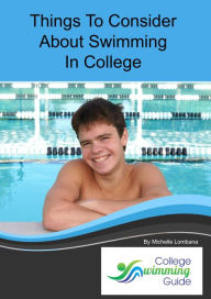 Title: Things To Consider About Swimming In College, Author: Michelle Lombana