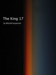 Title: The King 17, Author: Mitchell Jespersen