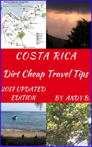 Title: COSTA RICA Dirt Cheap Travel Tips, Author: Andy B.