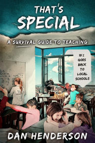 Title: That's Special A Survival Guide To Teaching, Author: Dan Henderson