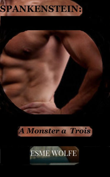 Spankenstein: A Monster A Trois