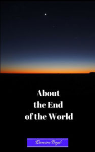 Title: About The End Of The World, Author: Damion Boyd