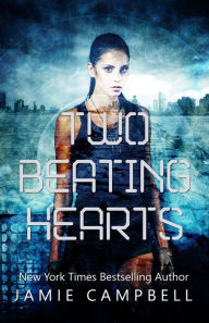 Title: Two Beating Hearts, Author: Jamie Campbell