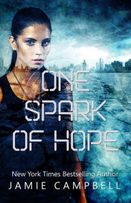 Title: One Spark of Hope, Author: Jamie Campbell