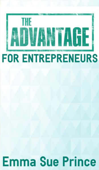 The Advantage for Entrepreneurs