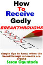 How to Receive Godly Breakthroughs