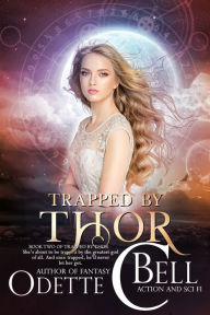 Title: Modern Goddess: Trapped by Thor (Book Two), Author: Odette C. Bell