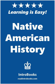 Title: Native American History, Author: IntroBooks