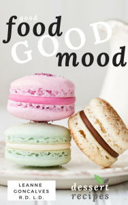 Title: Good Food, Good Mood, Author: Leanne Goncalves