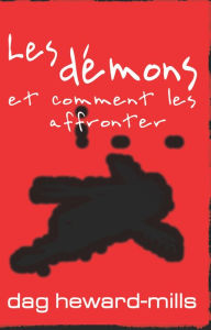 Title: Les démons et comment les affronter, Author: Dag Heward-Mills