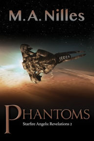 Title: Phantoms: Shadows Rising and Secret Empire (Starfire Angels: Revelations Book 2), Author: M. A. Nilles