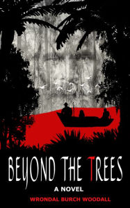 Title: Beyond the Trees, Author: Wrondal Burch Woodall