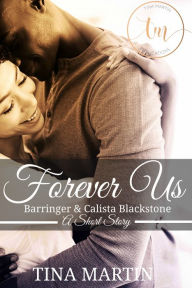 Title: Forever Us: Barringer and Calista Blackstone, Author: Tina Martin