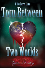 Title: Torn Between Two Worlds, Author: Lynne Farley