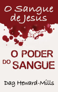 Title: O Poder do Sangue, Author: Dag Heward-Mills