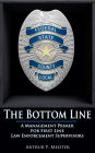 The Bottom Line: A Management Primer For First Line Law Enforcement Supervisors