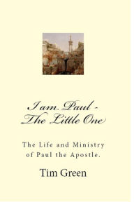 Title: I Am Paul - The Little One., Author: Tim Green